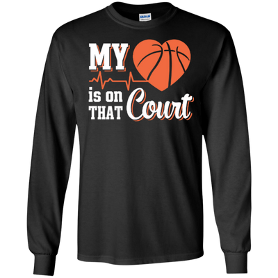 My Heart Is On That Court Basketball-T-Shirt & Hoodie-Long Sleeve T-Shirt-Black