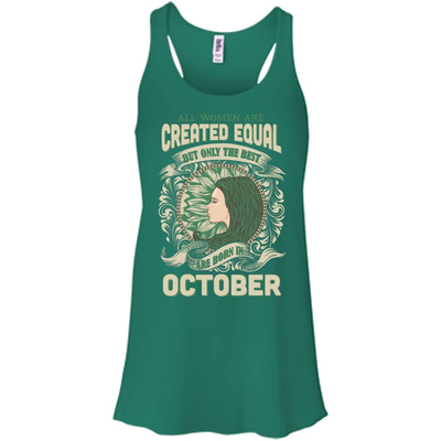 All Women Are Created Equal The Best Born In OCTOBER-T-Shirt & Hoodie-Women's Flowy Racerback Tank-Kelly