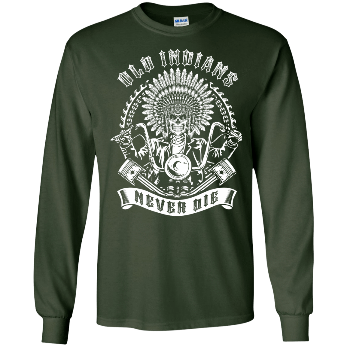 Old Indians Never Die For Biker-T-Shirt & Hoodie-Long Sleeve T-Shirt-Forest Green
