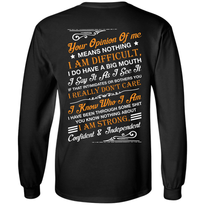 Your Opinion Of Me Means Nothing I Am Difficult-T-Shirt & Hoodie-Long Sleeve T-Shirt-Black