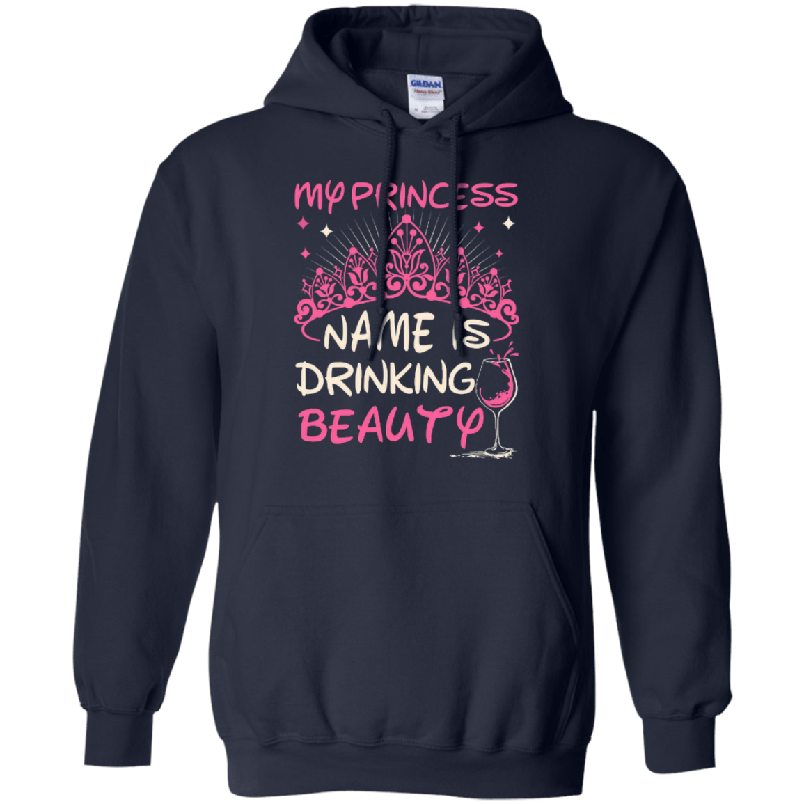 My Princess Name Is Drinking Beauty-T-Shirt & Hoodie-Pullover Hoodie-Navy