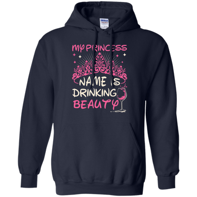 My Princess Name Is Drinking Beauty-T-Shirt & Hoodie-Pullover Hoodie-Navy