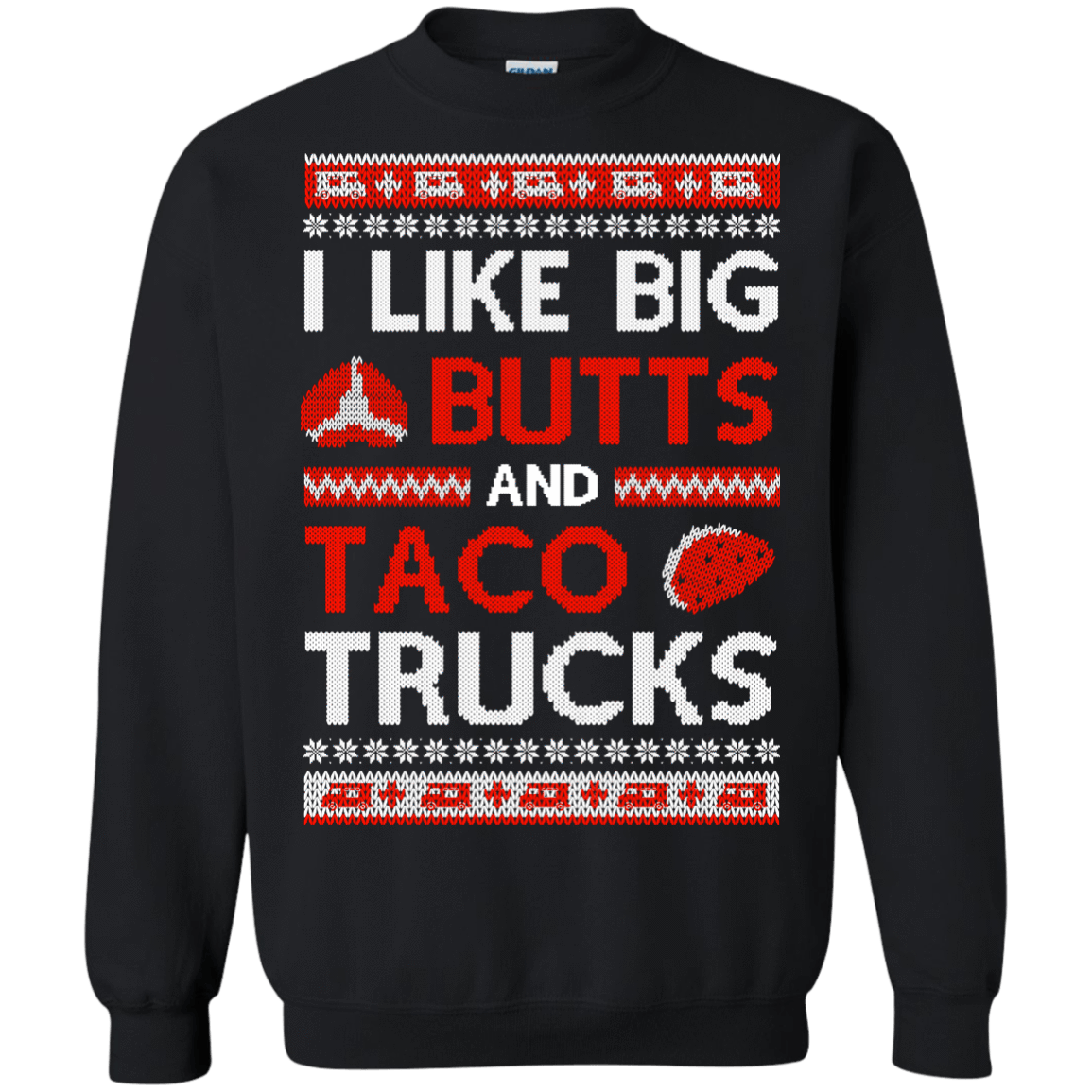 I Like Big Butts And Taco Trucks Sweater-T-Shirt & Hoodie-Crewneck Sweatshirt-Black