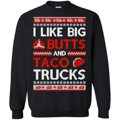 I Like Big Butts And Taco Trucks Sweater-T-Shirt & Hoodie-Crewneck Sweatshirt-Black