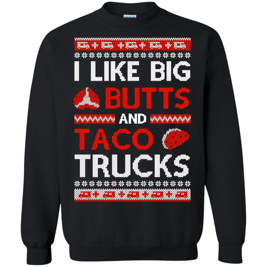 I Like Big Butts And Taco Trucks Sweater-T-Shirt & Hoodie-Crewneck Sweatshirt-Black