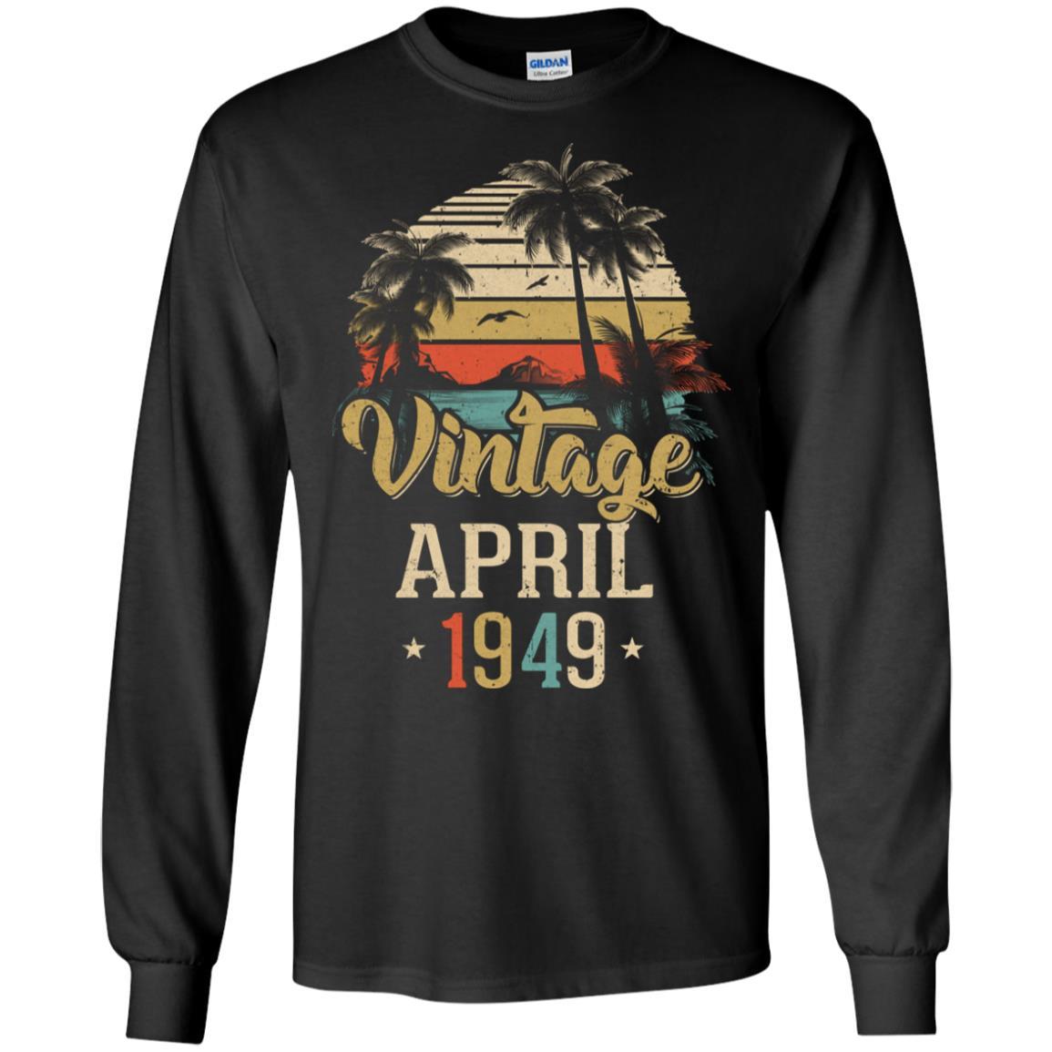 Retro Classic Vintage April 1949 72th Birthday Gift-T-Shirt & Hoodie-Long Sleeve T-Shirt-Black