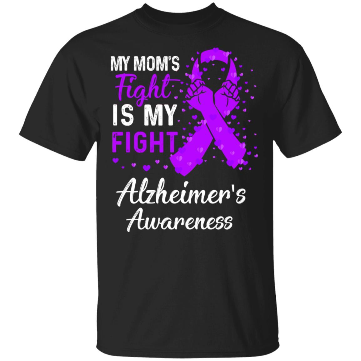 My Mom's Fight Is My Fight Alzheimer's Awareness Warrior-T-Shirt & Hoodie-Classic T-Shirt-Black