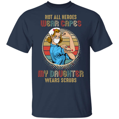 Nurse Not All Heroes Wear Capes My Daughter Wears Scrubs Vintage-T-Shirt & Hoodie-Classic T-Shirt-Navy