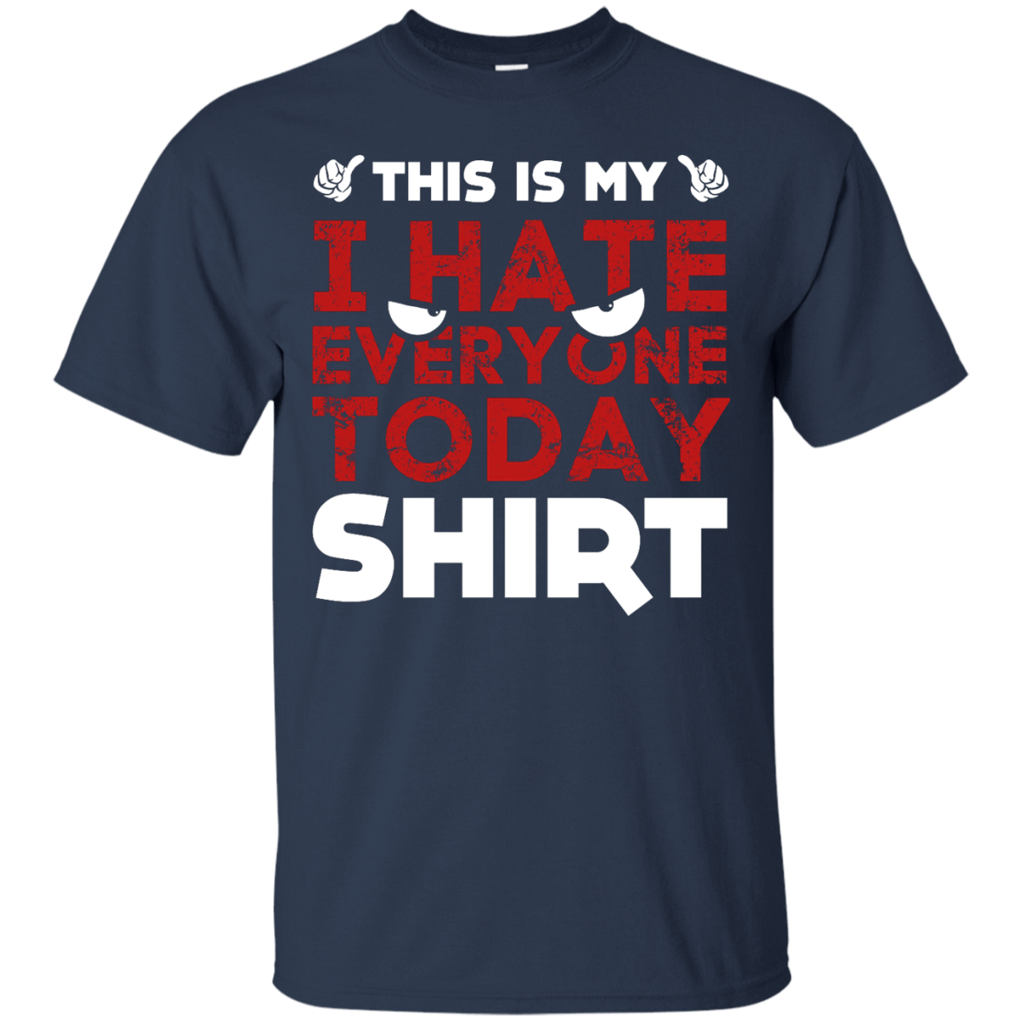 This Is My I Hate Everyone Today Shirt-T-Shirt & Hoodie-Classic T-Shirt-Navy