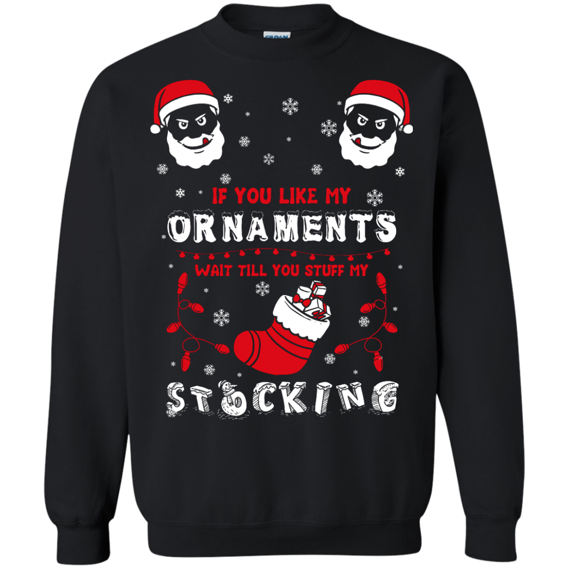 If You Like My Ornaments Wait Till You Stuff My Stocking-T-Shirt & Hoodie-Crewneck Sweatshirt-Black