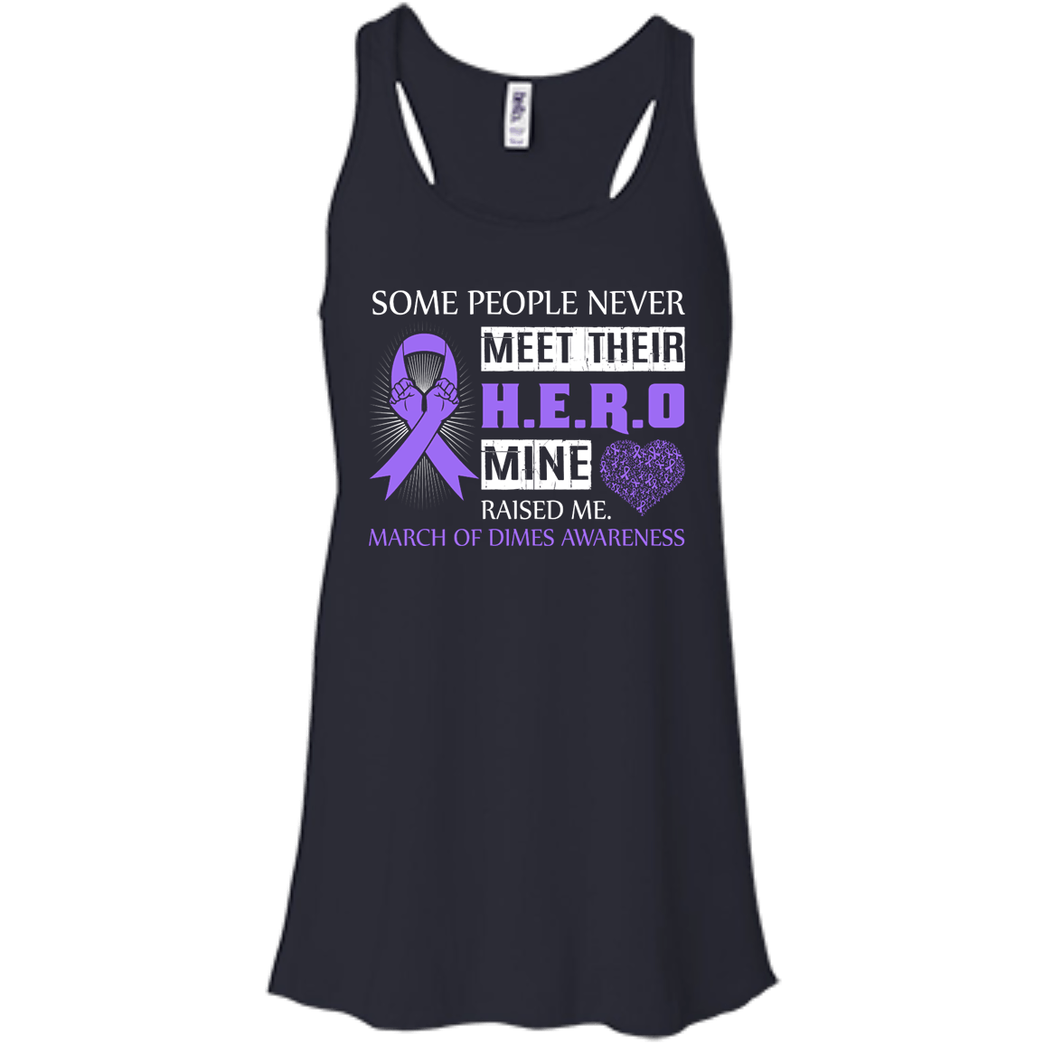 March Of Dimes Awareness Some People Never Meet Hero-T-Shirt & Hoodie-Women's Flowy Racerback Tank-Midnight