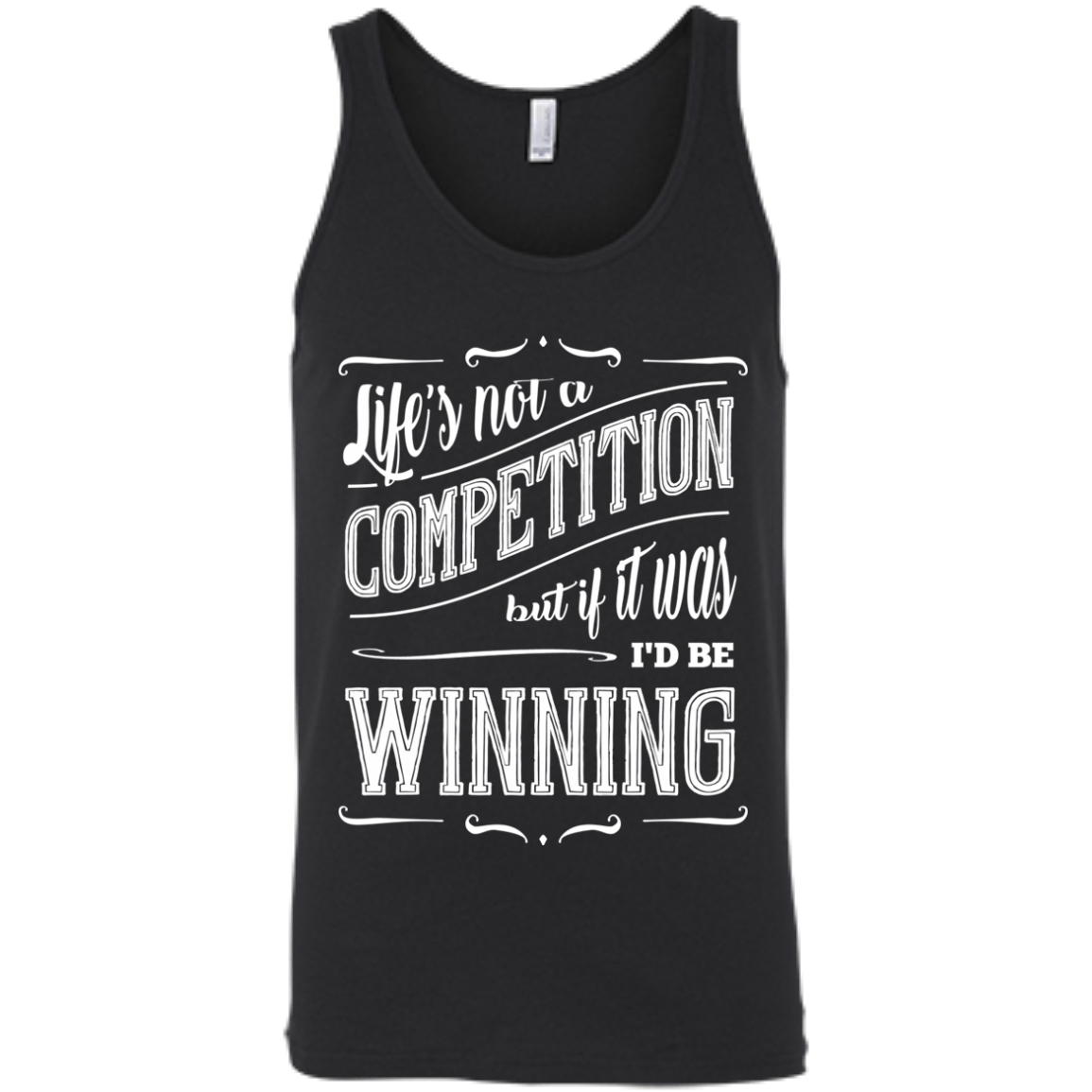 Life's Not A Competition-T-Shirt & Hoodie-Unisex Tank-Black