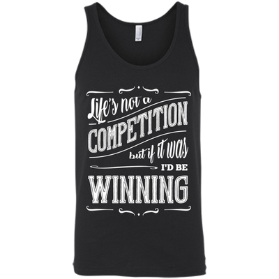 Life's Not A Competition-T-Shirt & Hoodie-Unisex Tank-Black