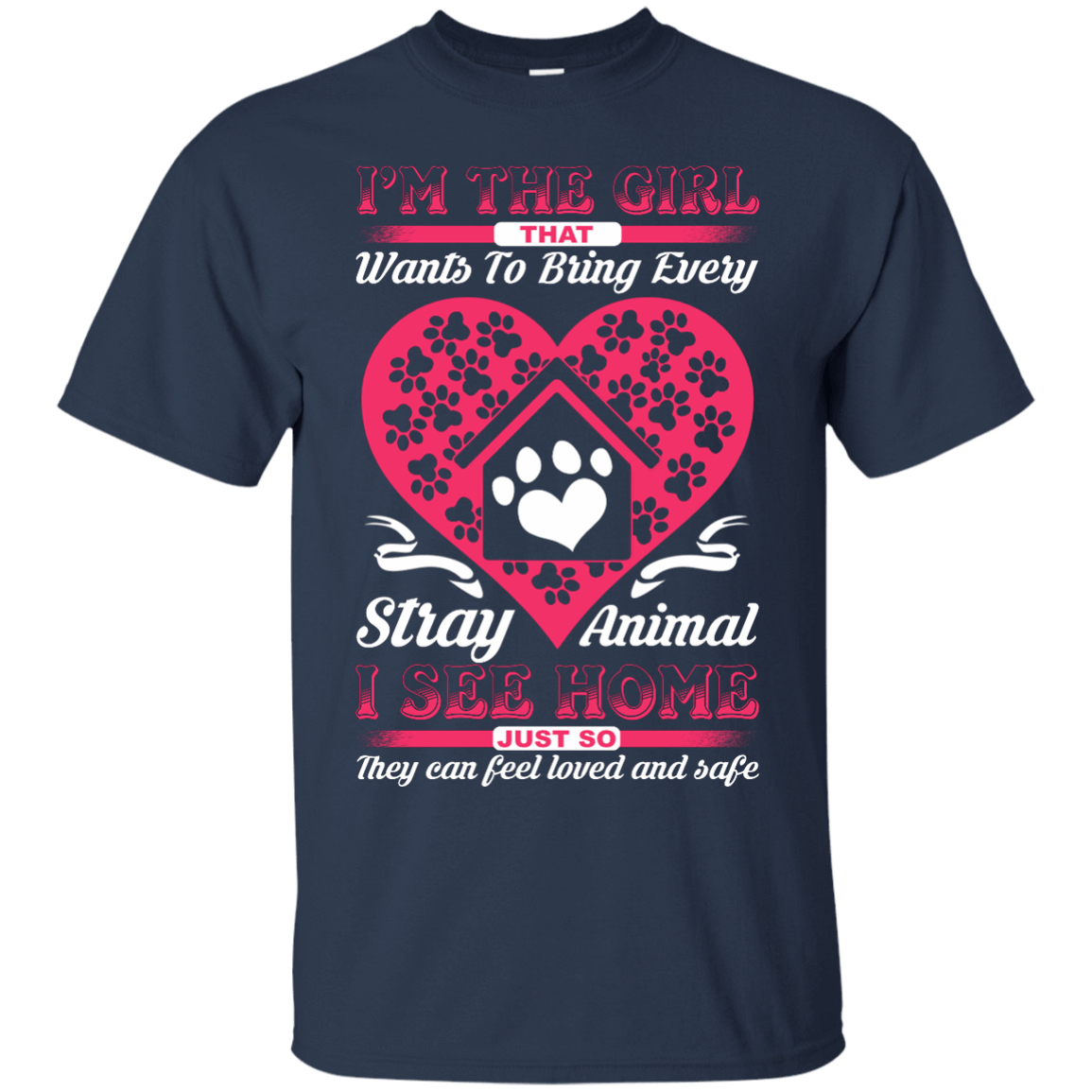 I'm The Girl That Wants To Bring Every Stray Animal T Shirt-T-Shirt & Hoodie-Classic T-Shirt-Navy