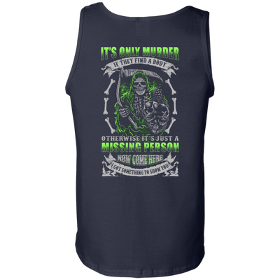 Missing Person Now Come Here I Got Something To Show You-T-Shirt & Hoodie-Unisex Tank-Navy