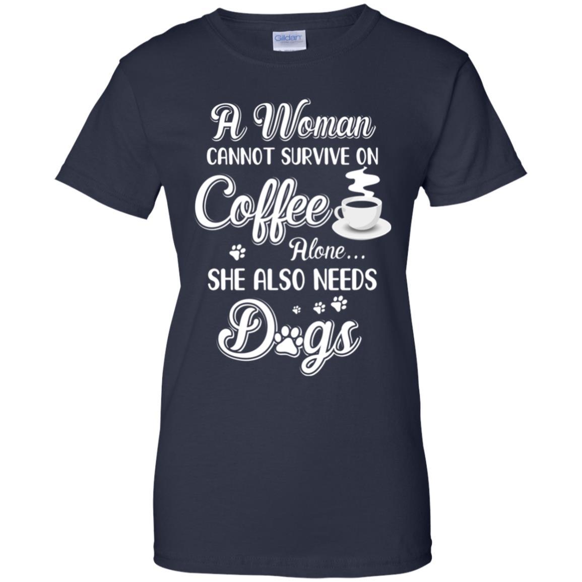 A Woman Cannot Survive On Coffee Alone She Also Needs Dogs-T-Shirt & Tank Top-Women's T-Shirt-Navy