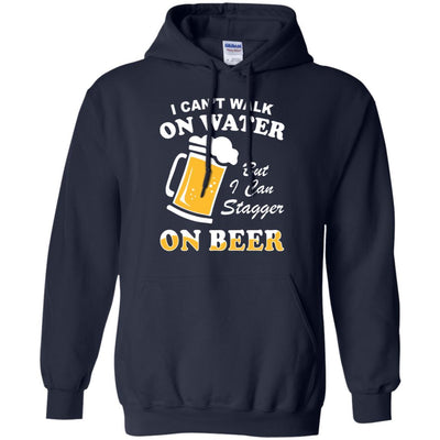 I Can't Walk On Water But I Can Stagger On Beer-T-Shirt & Hoodie-Pullover Hoodie-Navy