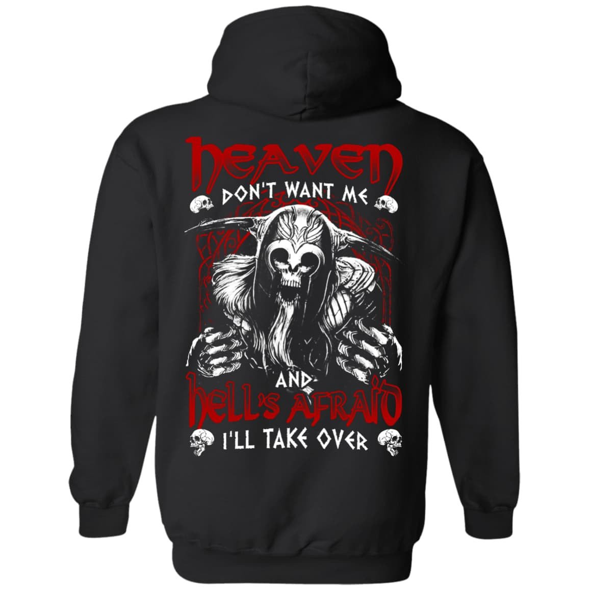 Heaven Don't Want Me And Hell's Afraid I'll Take Over-T-Shirt & Hoodie-Pullover Hoodie-Black