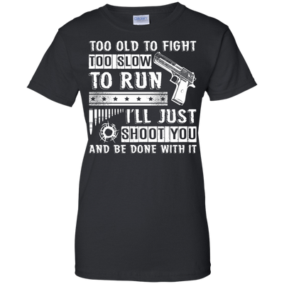 I'll Just Shoot You And Be Done With It T Shirt-T-Shirt & Hoodie-Women's T-Shirt-Black