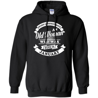 Never Underestimate An Old Woman Who Was Born In January-T-Shirt & Hoodie-Pullover Hoodie-Black