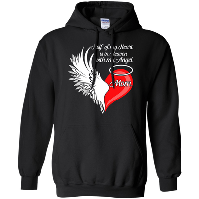 Mom Half My Heart Is In Heaven With My Angel-T-Shirt & Hoodie-Pullover Hoodie-Black