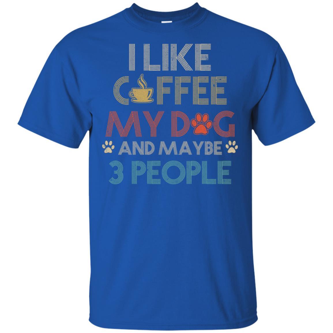 Vintage I Like Coffee My Dog Maybe 3 People Coffee-T-Shirt & Hoodie-Classic T-Shirt-Royal