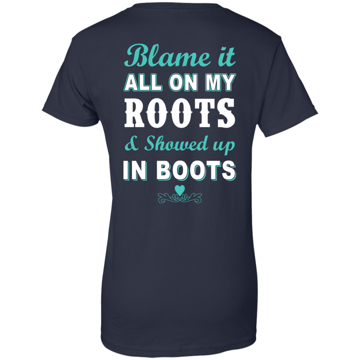 SHOWED UP IN BOOTS-T-Shirt & Hoodie-Women's T-Shirt-Navy