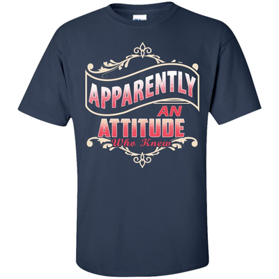 Apparently An Attitude Who Knew-T-Shirt & Hoodie-Classic T-Shirt-Navy