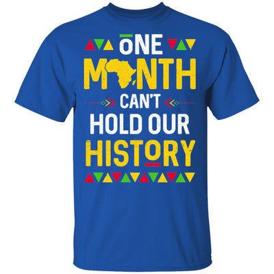 One Month Can't Hold Our History African Black History Month-T-Shirt & Hoodie-Classic T-Shirt-Royal