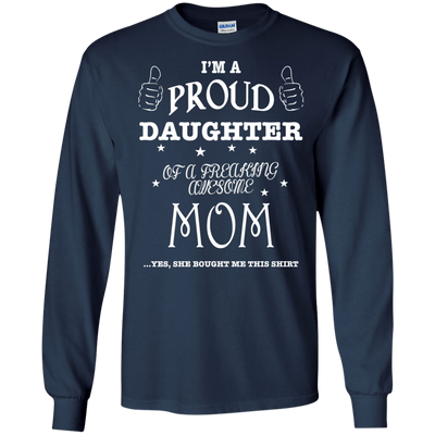 PROUD DAUGHTER OF AWESOME MOM-T-Shirt & Hoodie-Long Sleeve T-Shirt-Navy