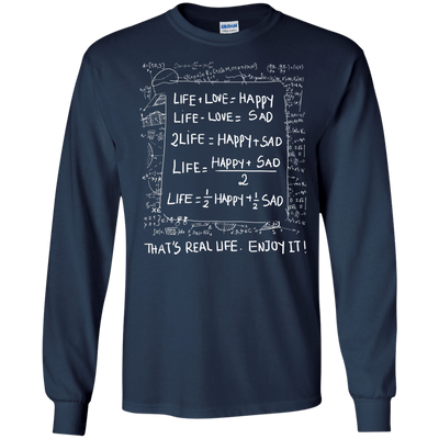 Life Love Happy Sad - Mathematics Of Life-T-Shirt & Hoodie-Long Sleeve T-Shirt-Navy