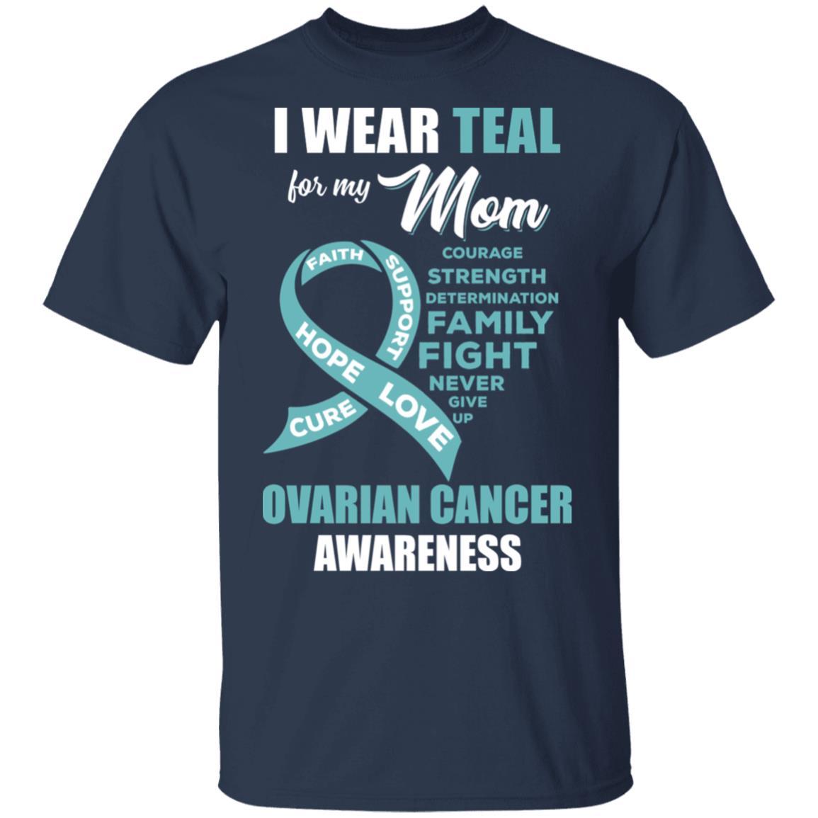 I Wear Teal For My Mom Ovarian Cancer Awareness-T-Shirt & Hoodie-Classic T-Shirt-Navy