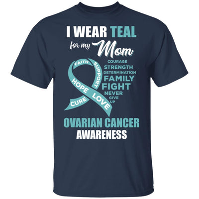 I Wear Teal For My Mom Ovarian Cancer Awareness-T-Shirt & Hoodie-Classic T-Shirt-Navy