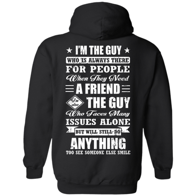 I'm The Guy Who Is Always There For People-T-Shirt & Hoodie-Pullover Hoodie-Black
