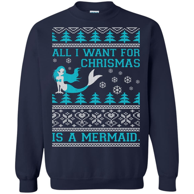 All I Want For Christmas Is A Mermaid-T-Shirt & Hoodie-Crewneck Sweatshirt-Navy