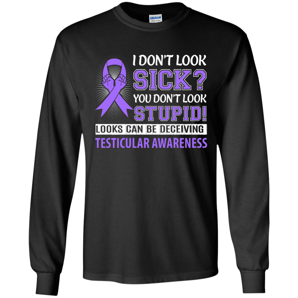 I Don't Look Sick Testicular Awareness-T-Shirt & Hoodie-Long Sleeve T-Shirt-Black