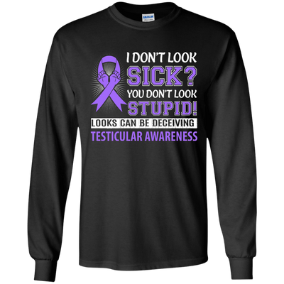 I Don't Look Sick Testicular Awareness-T-Shirt & Hoodie-Long Sleeve T-Shirt-Black