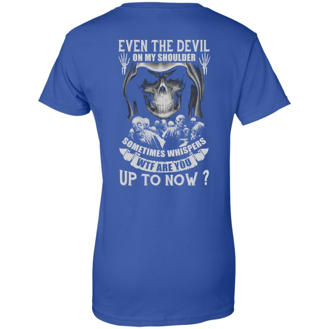 Even The Devil On My Shoulder Sometime Whispers-T-Shirt & Hoodie-Women's T-Shirt-Royal