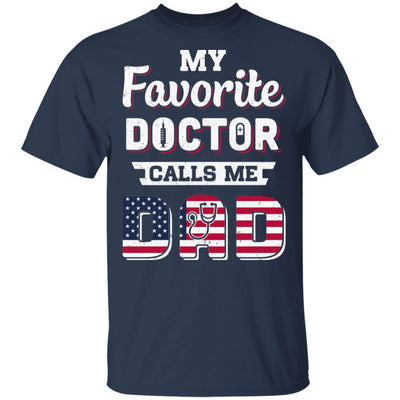 My Favorite Doctor Calls Me Dad Father's Day Dad Gift-T-Shirt & Hoodie-Classic T-Shirt-Navy