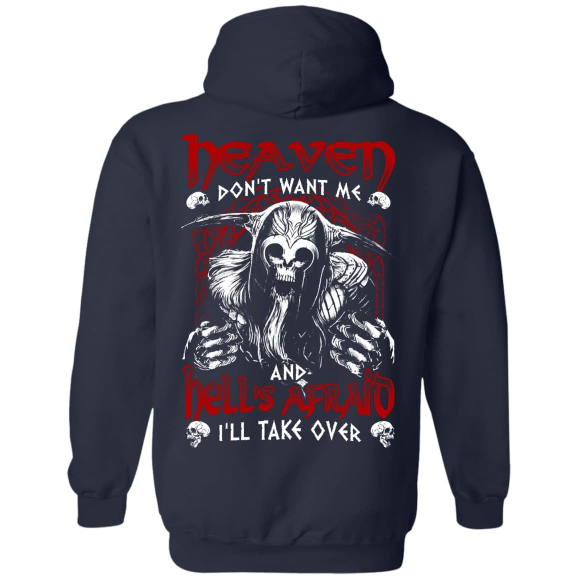 Heaven Don't Want Me And Hell's Afraid I'll Take Over-T-Shirt & Hoodie-Pullover Hoodie-Navy