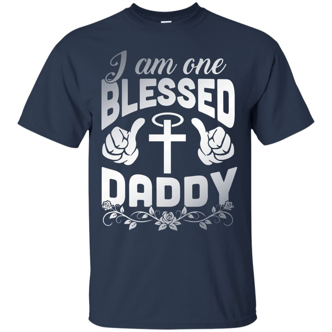 I Am One Blessed Daddy-T-Shirt & Hoodie-Classic T-Shirt-Navy