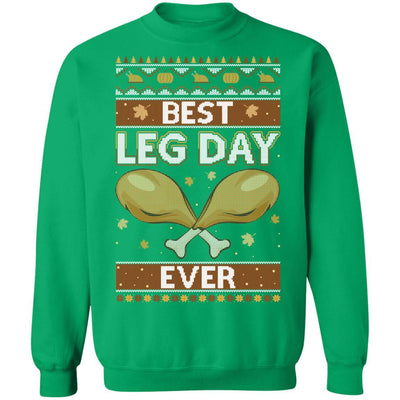 Best Leg Day Ever Ugly Christmas Sweater Funny Thanksgiving-T-Shirt & Sweatshirt-Crewneck Sweatshirt-Irish Green
