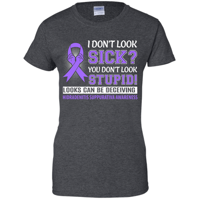 I Don't Look Sick Hidradenitis Suppurativa Awareness-T-Shirt & Hoodie-Women's T-Shirt-Dark Heather