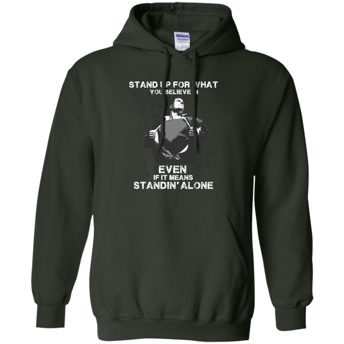 STAND UP FOR WHAT YOU BELIEVE-T-Shirt & Hoodie-Pullover Hoodie-Forest Green