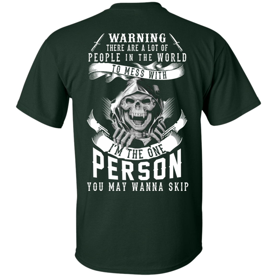 I'm The One Person You May Wanna Skip-T-Shirt & Hoodie-Classic T-Shirt-Forest Green