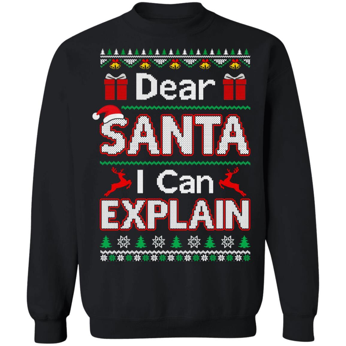 Dear Santa I Can Explain Funny Ugly Sweater Christmas-T-Shirt & Sweatshirt-Crewneck Sweatshirt-Black