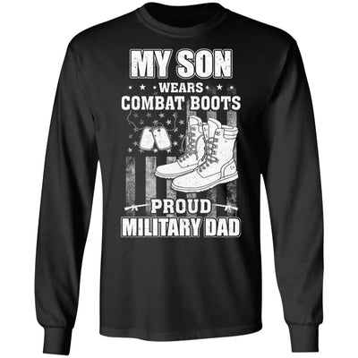 My Son Wears Combat Boots Proud Military Dad-T-Shirt & Hoodie-Long Sleeve T-Shirt-Black