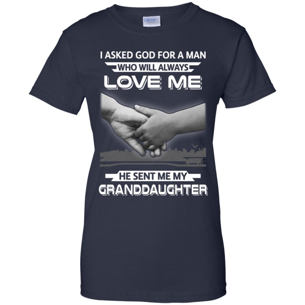 I Asked God For A Man Love Me He Sent Me My Granddaughter-T-Shirt & Hoodie-Women's T-Shirt-Navy