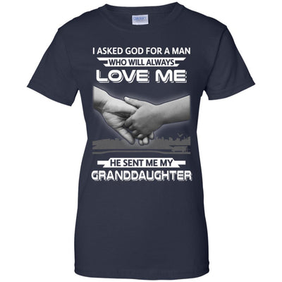 I Asked God For A Man Love Me He Sent Me My Granddaughter-T-Shirt & Hoodie-Women's T-Shirt-Navy
