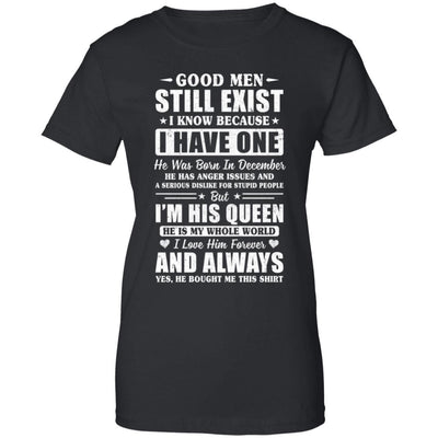 Good Men Still Exist He Born In December Husband Wife Gift-T-Shirt & Hoodie-Women's T-Shirt-Black